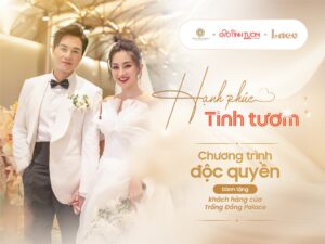 “HẠNH PHÚC TINH TƯƠM” – ƯƠM MẦM HÔN NHÂN VIÊN MÃN