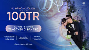 Chương Trình Ưu Đãi Mùa Cưới 2026 – Trọn Vẹn Ngày Hạnh Phúc